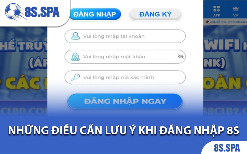 Những điều cần lưu ý khi đăng nhập 8S